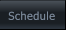 Schedule Schedule